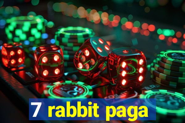 7 rabbit paga